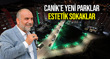 Canik'e Yeni Parklar Estetik Sokaklar 