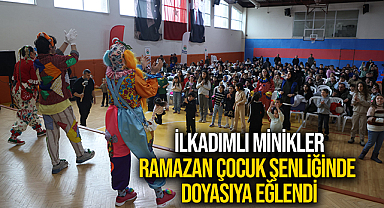 İlkadımlı Minikler Ramazan Çocuk Şenliğinde Doyasıya Eğlendi