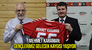 Mehmet Karaman: Gençlerimiz Gelecek Kaygısı Yaşıyor