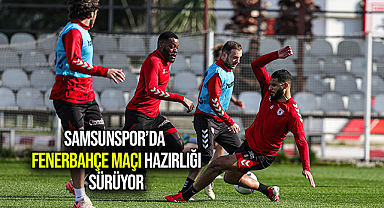 Samsunspor'da Fenerbahçe Maçı Hazırlıkları Sürüyor