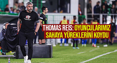 Thomas Reis: Oyuncularımız Sahaya Yüreklerini Koydu