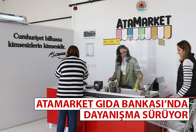 AtaMarket Gıda Bankası’nda dayanışma sürüyor 