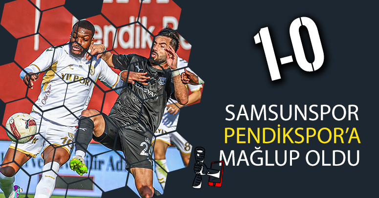 Samsunspor, Pendikspor Deplasmanında Mağlup