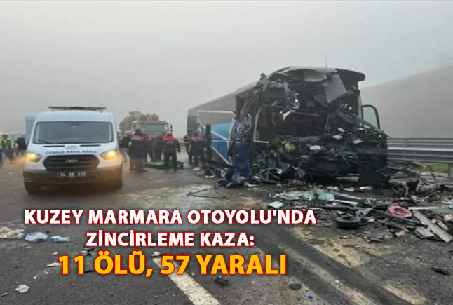 Kuzey Marmara Otoyolu’nda Kaza: 11 Ölü, 57 Yaralı