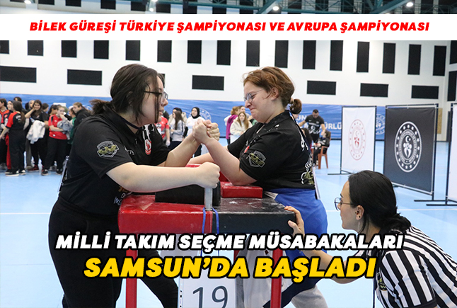 Milli Takım Seçme Müsabakaları Samsun’da başladı