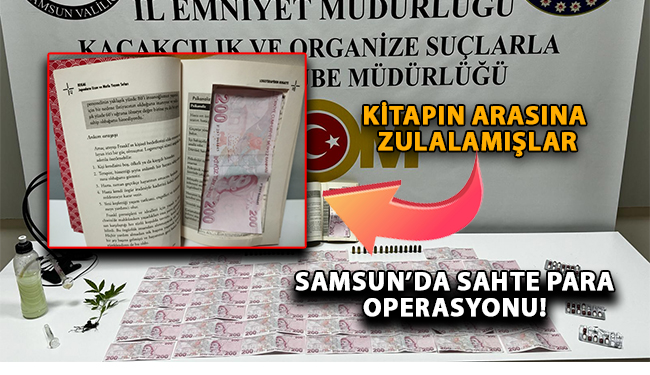 Samsun’da Sahte Para Operasyonu! Kitapın Arasına Zulalamışlar