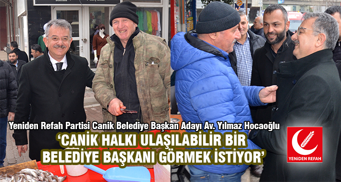 Hocaoğlu: Canik Halkı Ulaşılabilir Bir Belediye Başkanı Görmek İstiyor