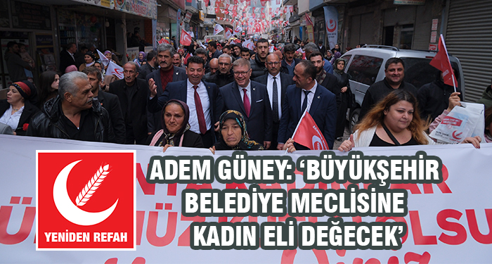 Adem Güney: Büyükşehir Belediye Meclisine Kadın Eli Değecek