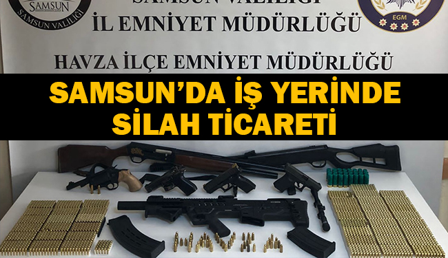 Samsun’da İşyerinde Silah Ticareti