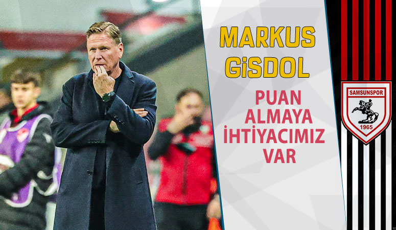 Markus Gisdol: Puan Almaya İhtiyacımız Var