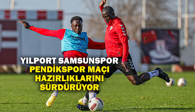 Samsunspor, Perşembe günü Pendikspor