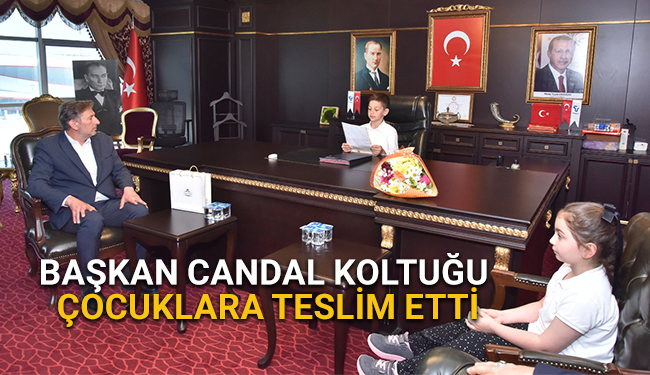 Başkan Candal koltuğu çocuklara teslim etti