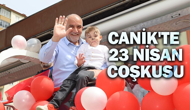 Canik’te 23 Nisan Coşkusu