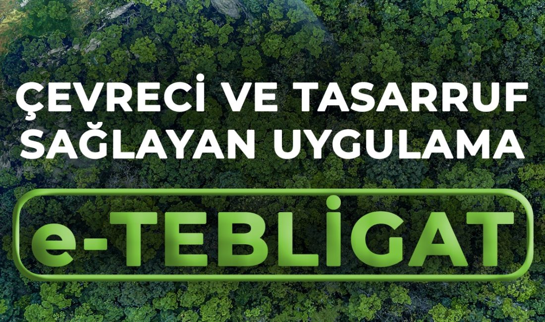 E-Tebligat uygulamasıyla 126 bin