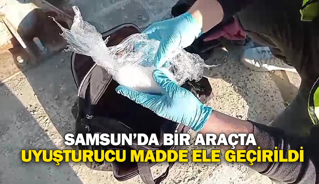 Samsun’da Bir Araçta Uyuşturucu Madde Ele Geçirildi