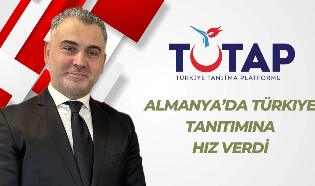 TUTAP Almanya’da Türkiye Tanıtımına