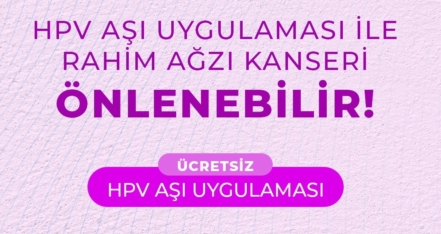 HPV Aşı Uygulaması çalışmalarına