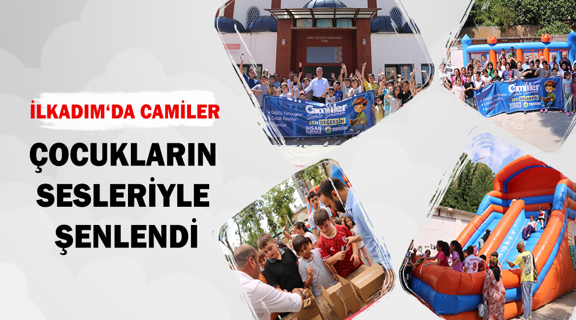 İlkadım’da Camiler çocukların sesleriyle şenlendi