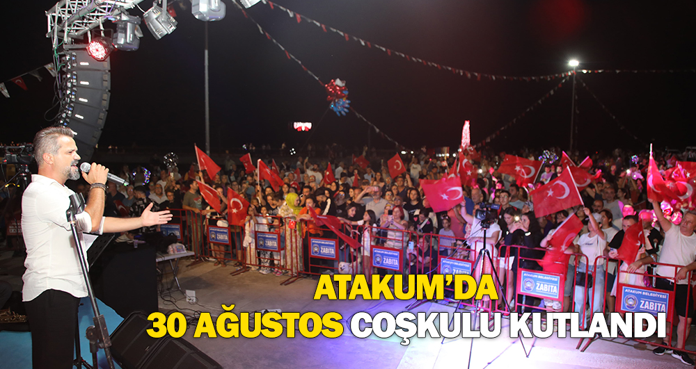 Atakum’da 30 Ağustos coşkulu kutlandı