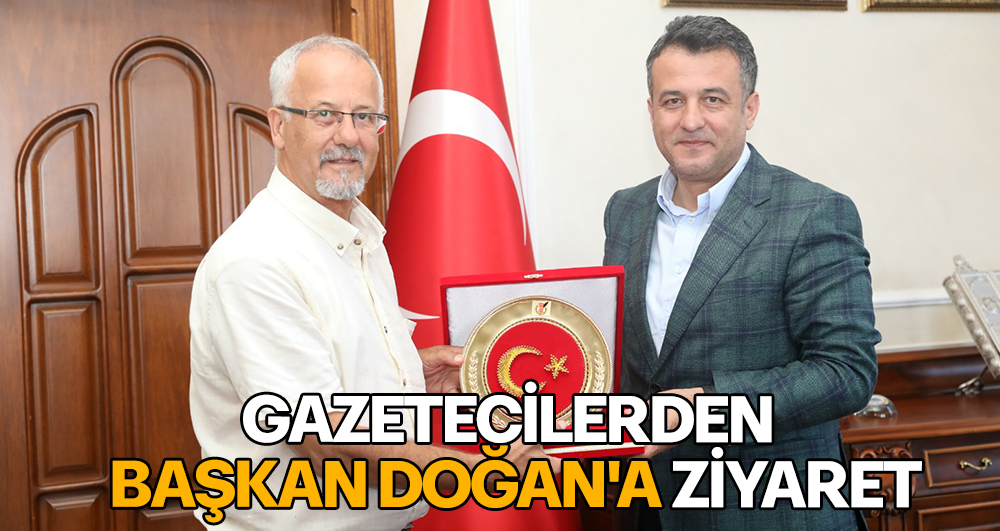 Gazetecilerden Başkan Doğan’a ziyaret