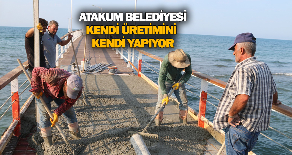 Atakum Belediyesi kendi üretimini kendi yapıyor