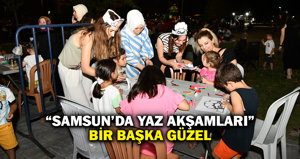 “Samsun’da Yaz Akşamları” Bir Başka Güzel