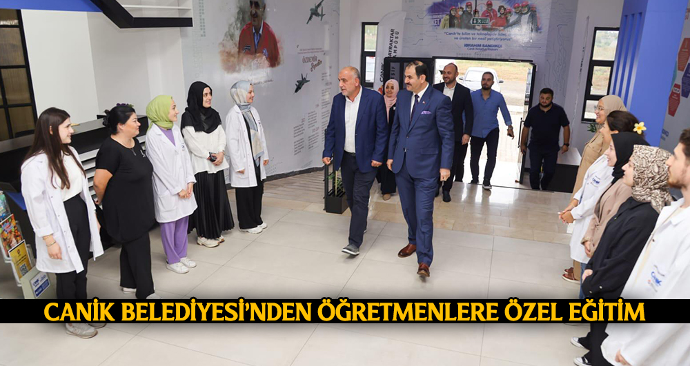 Canik Belediyesi’nden Öğretmenlere Özel Eğitim