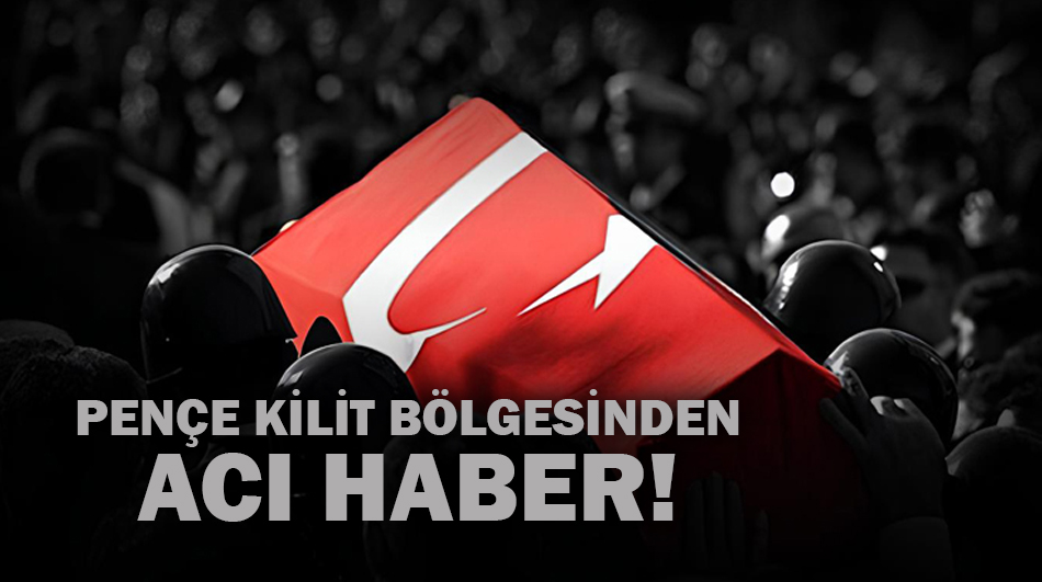 Pençe-Kilit Bölgesinden Acı Haber!