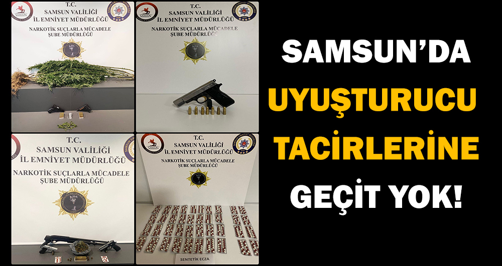 Samsun’da Uyuşturucu Operasyonları Sürüyor!