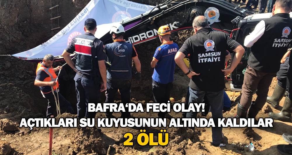 Samsun’da Su Kuyusu İnşaatında Göçük! 2 Ölü